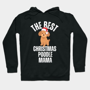 The best poodle mama, christmas poodle mom Hoodie